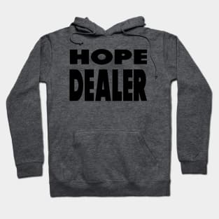 Hope Dealer - Christian Faith Hoodie